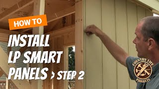 How to Build a Shed  How To Install Exterior LP Siding Panels Part 2  Video 12 of 15 [upl. by Tica669]