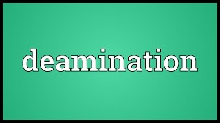 Deamination Meaning [upl. by Carolan]