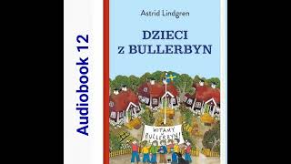 🏘 DZIECI Z BULLERBYN Astrid Lindgren Audiobook 12 🏘 [upl. by Einnahc]