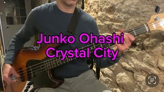 Junko Ohashi 大橋 純子  Crystal City  Bass cover [upl. by Hemetaf]