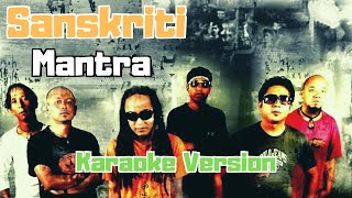 Sanskriti  Mantra Karaoke Version [upl. by Hagood]