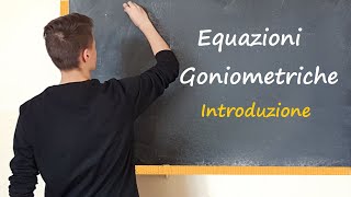 Equazioni Goniometriche Introduzione [upl. by Kayla]