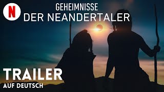 Geheimnisse der Neandertaler  Trailer auf Deutsch  Netflix [upl. by Frere]