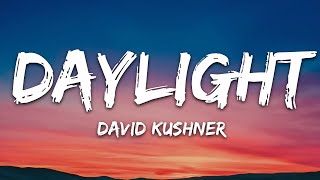 David Kushner  Daylight Lyrics [upl. by Latton546]