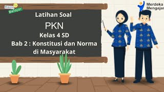 Latihan Soal PKN Kelas 4 SD Bab 2 Konstitusi dan Norma di Masyarakat Semester 1Kurikulum Merdeka [upl. by Desirea]