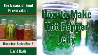 How to Make Hot Pepper Jelly  Simple Recipe  Mix With Cream Cheese and Ritz Crackers for the Win [upl. by Wahs]