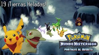 Pokémon Mundo Misterioso Portales al Infinito 19 ¡Tierras Heladas [upl. by Homerus]