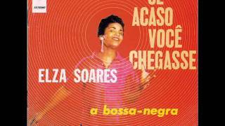 Elza Soares  Se Acaso Você Chegasse Versão Original [upl. by Asilaj321]