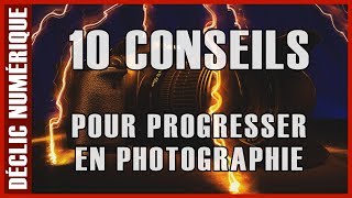 10 Conseils pour progresser en photographie [upl. by Gloria95]