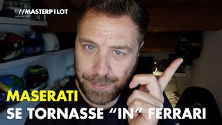 E se la MASERATI tornasse A CASA Ferrari [upl. by Malvino198]