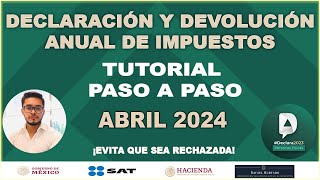 TUTORIAL DECLARACIÓN ANUAL PERSONAS FISICAS 2024 PASO A PASO DEVOLUCIÓN ISR SAT 2023 [upl. by Nimajnab912]