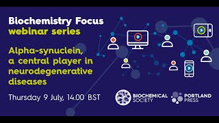 Biochemistry Focus webinar series Alphasynuclein a central player in neurodegenerative diseases [upl. by Habas]