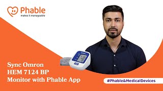 How To Use Omron HEM 7124 Blood Pressure Monitor amp Sync With Phable App  Phablecare [upl. by Ahsiruam]