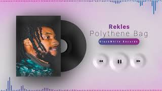 Rekles  Polythene Bag Audio [upl. by Elmira]