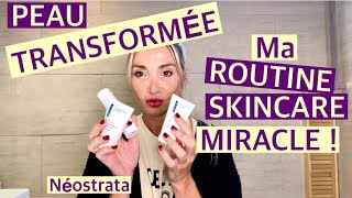 PEAU TRANSFORMÉE  MA ROUTINE MIRACLE NEOSTRATA [upl. by Dominus]