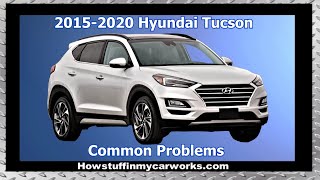 Hyundai Tucson 3rd gen 2015 to 2020 common problems issues defects recalls and complaints [upl. by Bone]