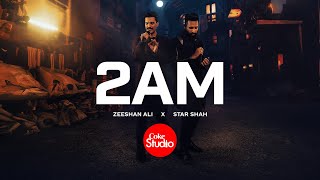 2AM  Coke Studio Pakistan  Season 15  Star Shah x Zeeshan Ali [upl. by Sivle]