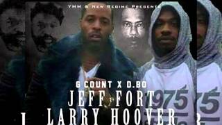 DBO YMM x GCOUNT quotJEFF FORT LARRY HOOVERquot audio [upl. by Enyrehtak112]