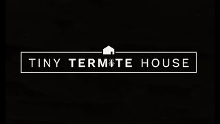 The Tiny Termite House [upl. by Gennaro]