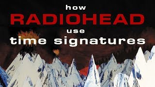 How Radiohead use Time Signatures [upl. by Tannen]