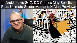 Arakko Live 217 DC Comics May Solicits Plus Ultimate SpiderMan and XMen Previews [upl. by Sarajane576]