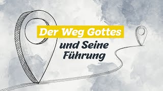 Der Weg Gottes und Seine Führung 8min [upl. by Nitsej686]