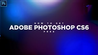 How to Get Adobe Photoshop CS6 for FREE  2017 Tutorial  Quick and Easy [upl. by Uamak844]