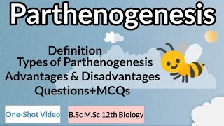 ParthenogenesisDefinitionTypes Advantages and DisadvantagesMCQsFor BSc MSc 12th Class Zoology [upl. by Beal]