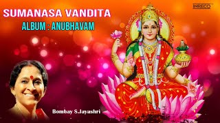 Sumanasa Vandita– Anubhavam  Bombay SJayashri  Carnatic Vocal  Revati  Adi Classical Song [upl. by Jaella]