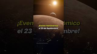 ¡Evento Astronómico el 23 de Septiembre 😍 [upl. by Edac888]