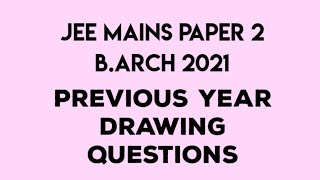 LETS CRACK B ARCH 2021 FEB 2021  previous Year Drawing Questions  PAPER 2  B  ARCH [upl. by Ingaborg996]