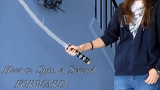 How to Spin a Sword  Forward Tutorial [upl. by Eniamraj]