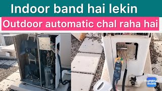 Indoor ac band hai lekin outdoor countinues chal raha hai  indoor off but outdoor automatic running [upl. by Alet]