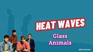 Heat Waves  Glass Animals lyrics [upl. by Ellinej239]