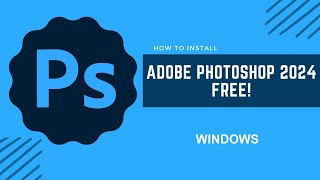 How to download Adobe Photoshop 2024 on Windows [upl. by Hairom]