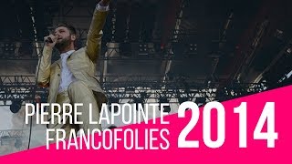 Pierre Lapointe  quotNos joies répétitivesquot  Live  Francofolies de La Rochelle 2014 [upl. by Malory]