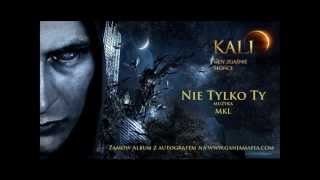 15 Kali  Nie tylko Ty prod MKL [upl. by Jeffrey]