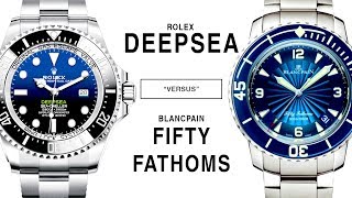 ROLEX DEEPSEA SEADWELLER vs FIFTY FATHOMS BY BLANCPAIN DBlue 116660 vs 5015D [upl. by Salita]