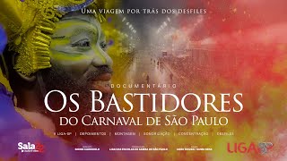 Os Bastidores do Carnaval de São Paulo  Documentário 4k  LIGASP [upl. by Ericka]