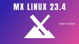 Whats New in the latest update of MX Linux 234  KDE XFCE FLUXBOX [upl. by Cram]