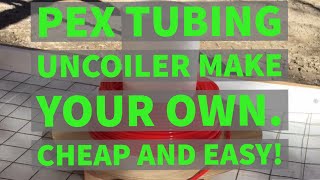 Pex Tubing Uncoiler DIY Cheap Easy To Make No Kinks [upl. by Lette]