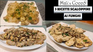 SCALOPPINE ai FUNGHI  3 Imperdibili RICETTE FACILI VELOCI e SQUISITE [upl. by Clardy4]