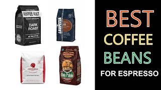 Best Coffee Beans for Espresso 2020 [upl. by Timotheus904]