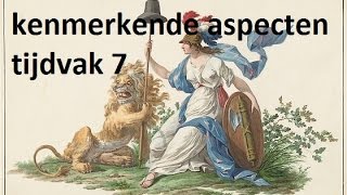 Kenmerkende aspecten tijdvak 7 [upl. by Weig]