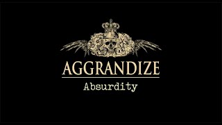 Aggrandize  Absurdity Official video 2019 [upl. by Munroe]