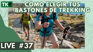 LIVE 37  COMO ELEGIR BASTONES DE TREKKING [upl. by Giacopo182]