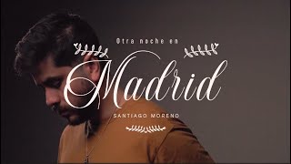 Santiago Moreno  Otra Noche En Madrid Official Video [upl. by Gabie]