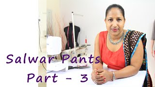 Class 22  Part 3 Cutting and stitching Salwar pants  easy amp neat method DIY [upl. by Enialahs]