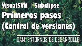 VisualSVN  Subclipse Primeros pasos [upl. by Ilise]