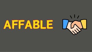 What Does AFFABLE Means  Meanings And Definitions With Example in ENGLISH [upl. by Nahbois]